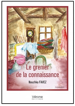 Le grenier de la connaissance, roman, Nouchka Favez