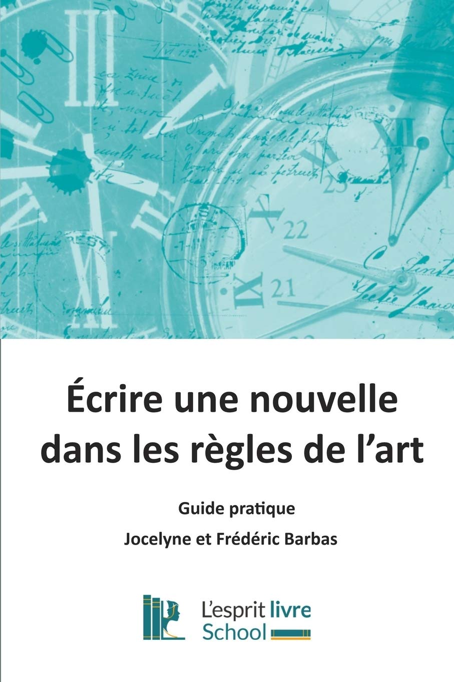 Écrire une nouvelle dans les règles de l’art – Guide pratique de Jocelyne et Frédéric Barbas (couverture)